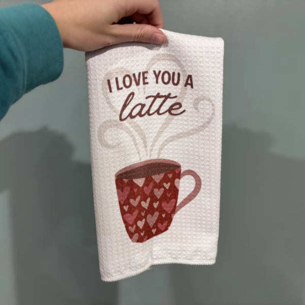 I Love You a Latte Kitchen Towel | Valentine’s Day Gift