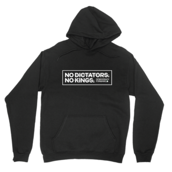 Democracy Forward “No Dictators, No Kings” Black Pullover Hoodie
