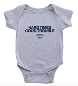 Democracy Forward "Hard Times, Good Trouble" Onesie