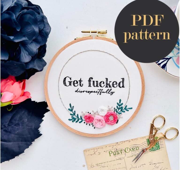 Get Fucked (disrespectfully) / Embroidery PDF Pattern Download 6 inch