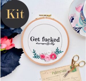 Get fucked (disprespectfully) / 6" Hand Embroidery Kit