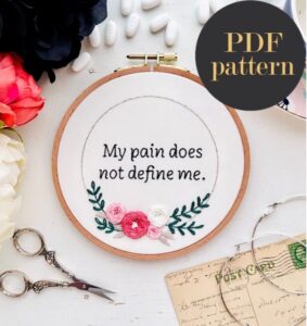 My pain does not define me // Embroidery PDF Pattern Download 6 inch