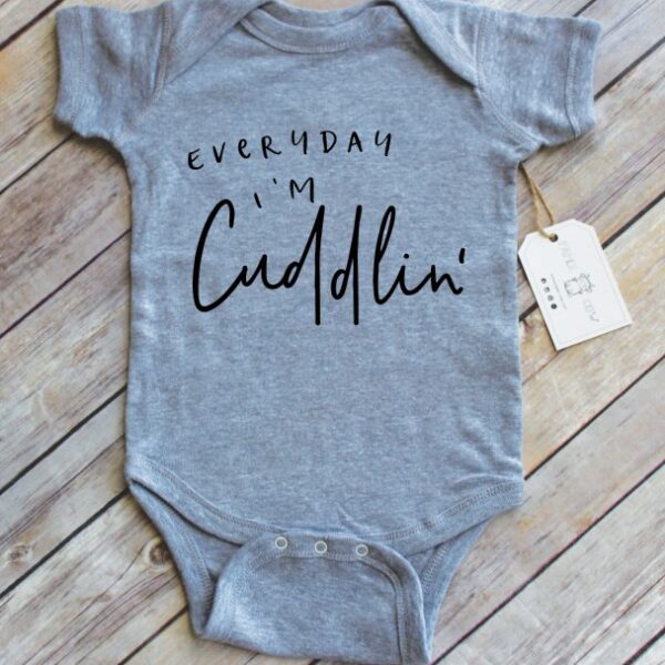 “Everyday I’m Cuddlin'” Onesie