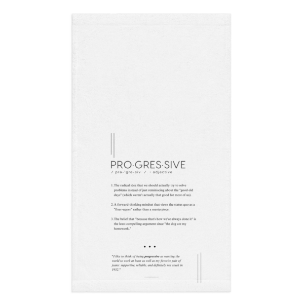 Kitchen Towel – PROGRESSIVE – Defined: Terms for Our Time
