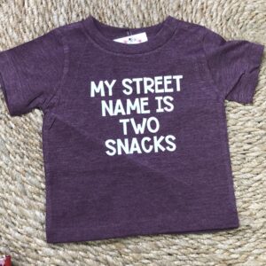 "My Street Name is Two Snacks" Infant/Toddler Tee