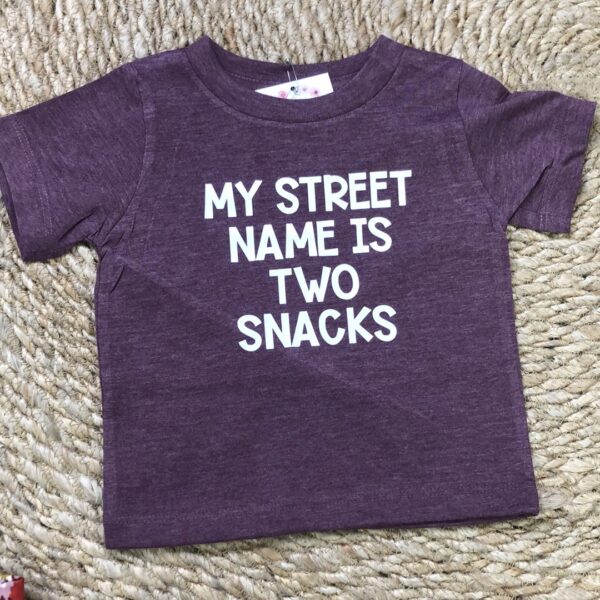 “My Street Name is Two Snacks” Infant/Toddler Tee