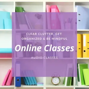 How to Declutter Your Home & Life Class