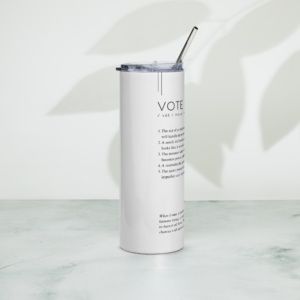 Stainless Steel Tumbler - VOTE — Defined: Terms for Our Time