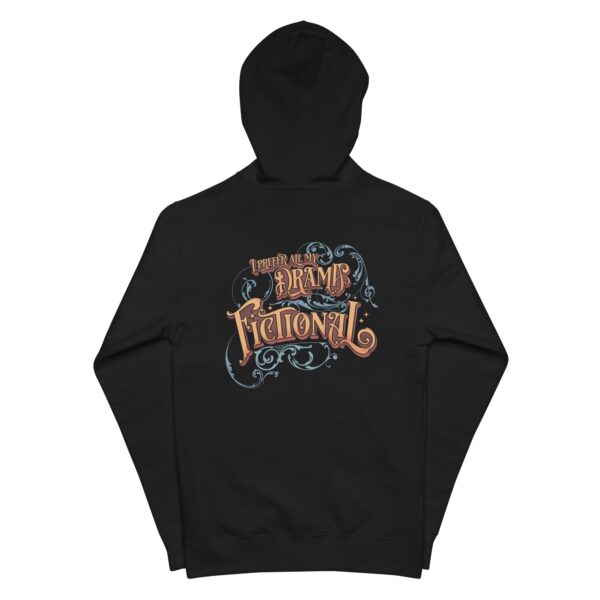 “I Prefer All my Drama Fictional” in red Removable tag Independent Trading Co. Unisex fleece zip up hoodie