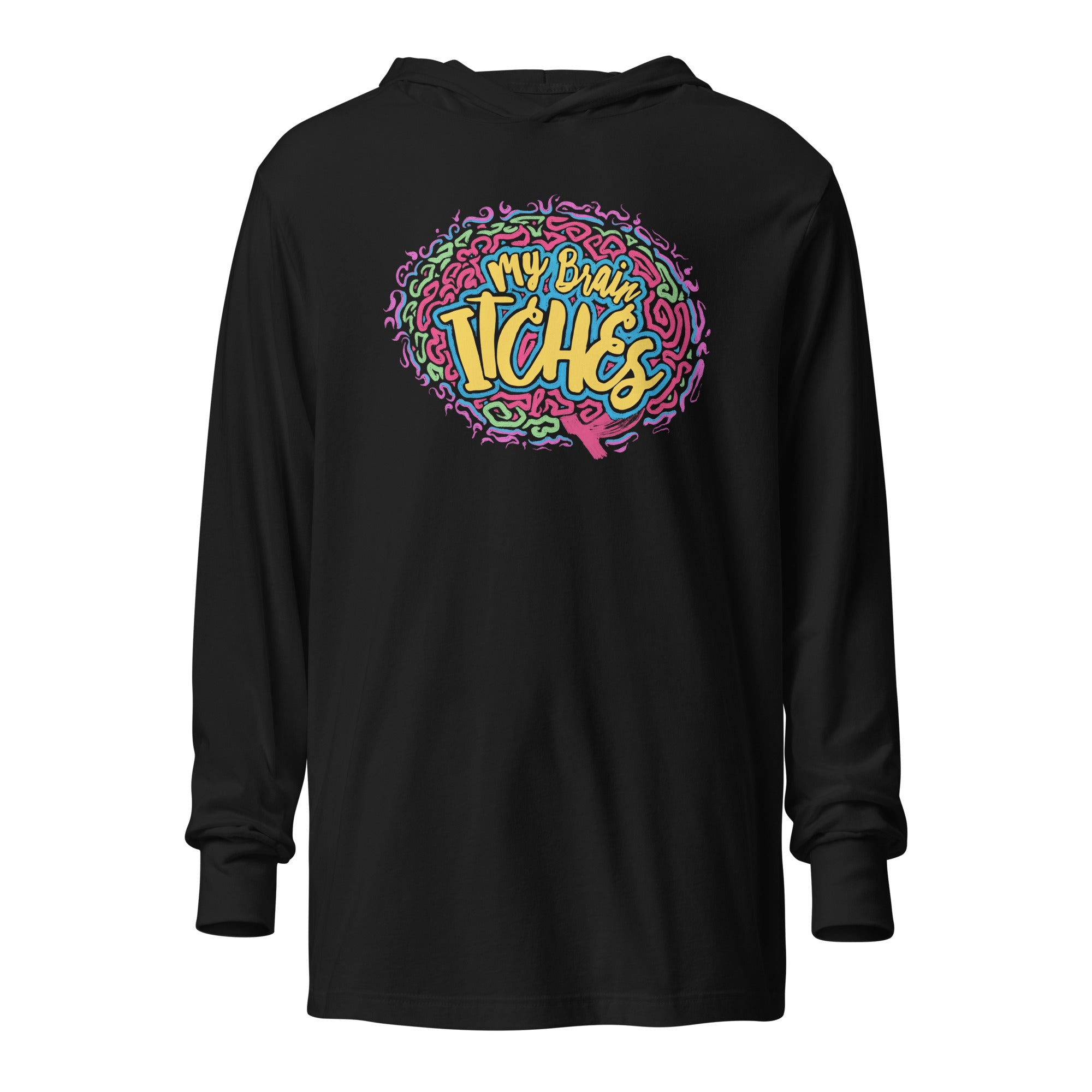 "My Brain Itches" Hooded long-sleeve tee