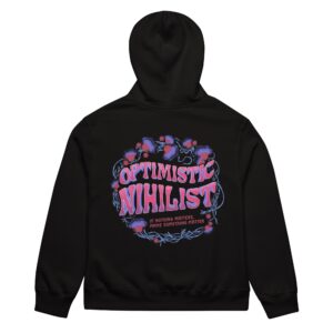 "Optimistic Nihilist: If Nothing Matters, Make Something Matter" Removeable Tag Bella + Canvas Oversized heavyweight hoodie
