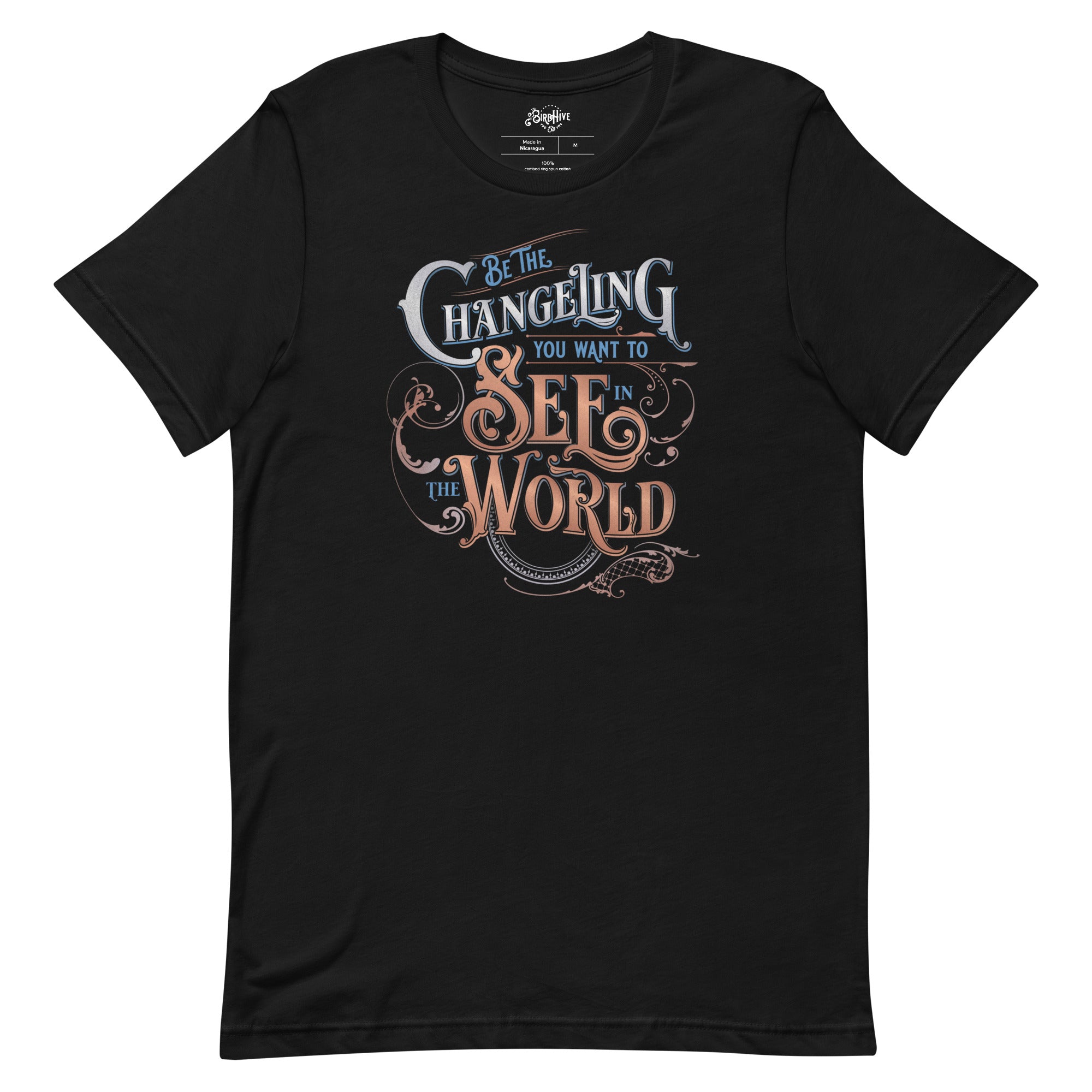 (Clearance) Be the Changeling You Want to See in the World Unisex Fit Tee (Copy)