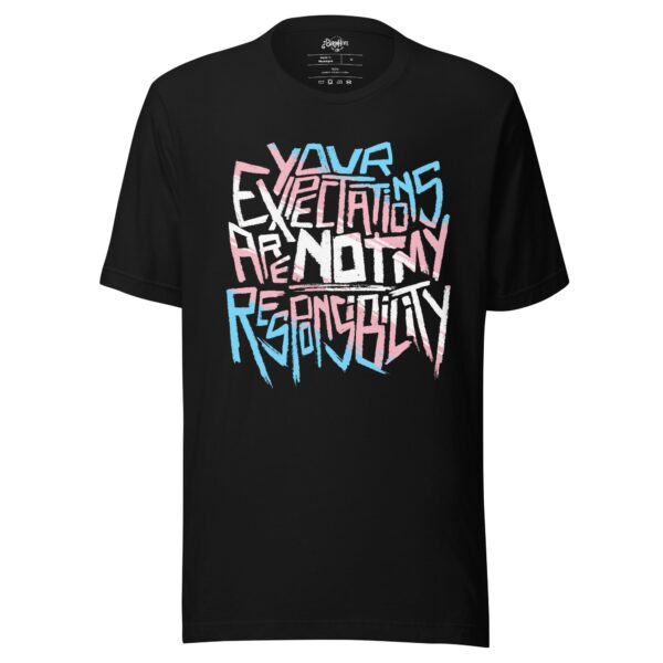 (Clearance) Your Expectations Are Not My Responsibility Unisex Fit Tee (Copy)