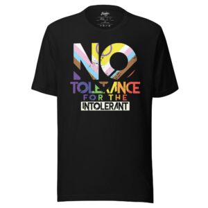 (Clearance) No Tolerance for the intolerant Unisex t-shirt (Copy)