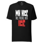 "MN NICE WILL PREVAIL OVER ICE" tagless Bella + Canvas Unisex t-shirt