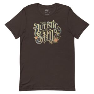 (Clearance) I'm Too Autistic For This Sh** Unisex fit t-shirt (Copy)