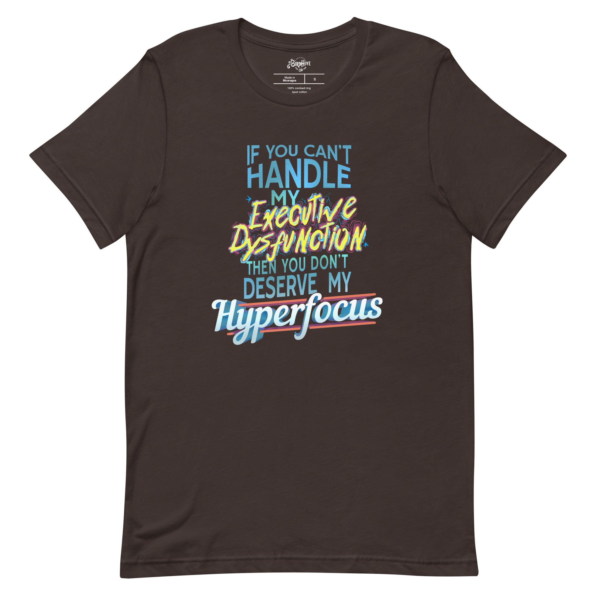 (Clearance) “If You Can’t Handle My EXECUTIVE DYSFUNCTION Then You Don’t Deserve My HYPERFOCUS” Unisex t-shirt (Copy)