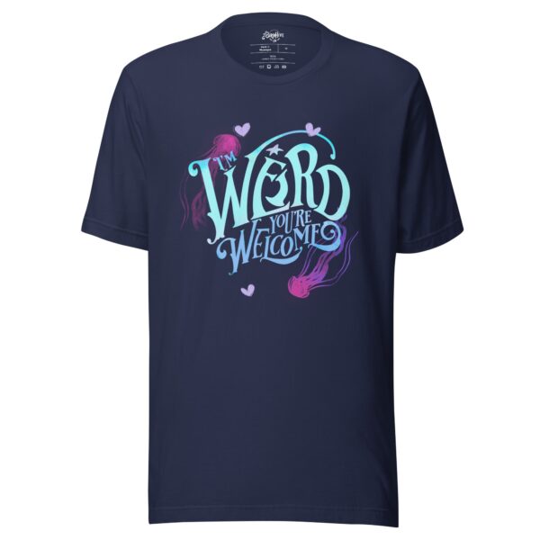 (clearance) Blue “I’m Weird, You’re Welcome” Unisex fit t-shirt (Copy)