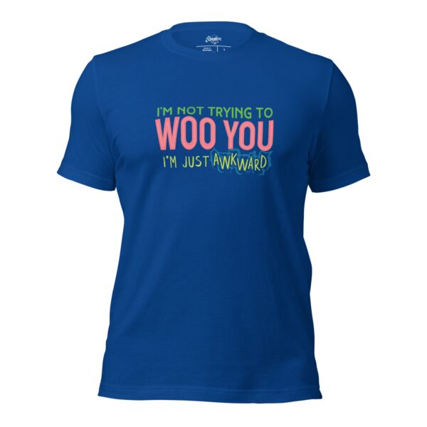 (CLEARANCE) “I’m Not Trying to WOO You. I’m Just Awkward” Unisex t-shirt (Copy)