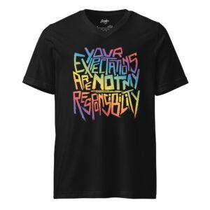 "Your Expectations are not my Responsibility" In rainbow Unisex Short Sleeve V-Neck T-Shirt