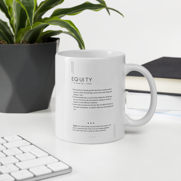 Coffee Mug (11oz) – Equity – Defined: Terms for Our Time (Black or White)