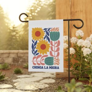 chinga la migra garden flag