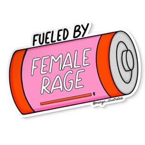 Fueled by female rage sticker