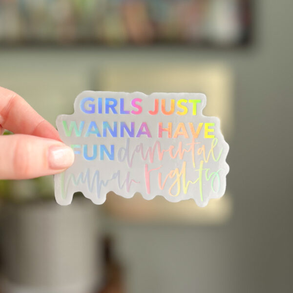 Girls Just Wanna Have Fundamental Human Rights sticker