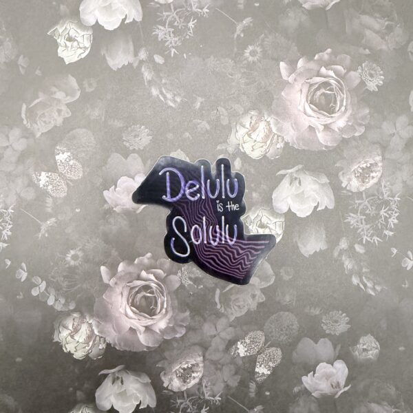 Delulu is the Solulu Sticker