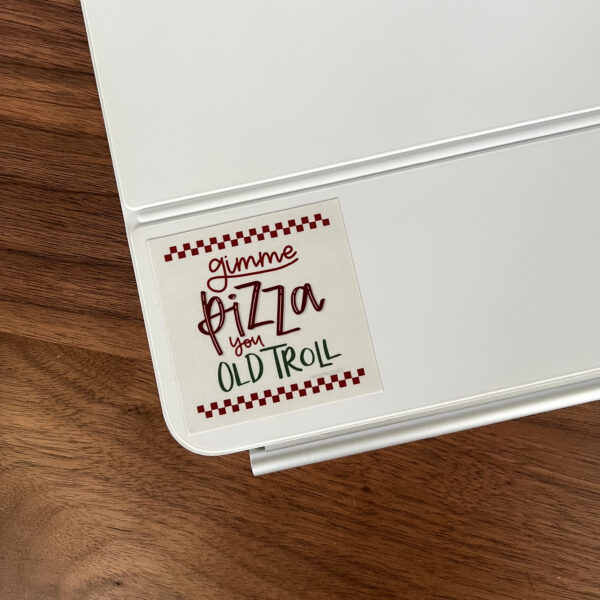 Gimme Pizza You Old Troll RHONJ sticker
