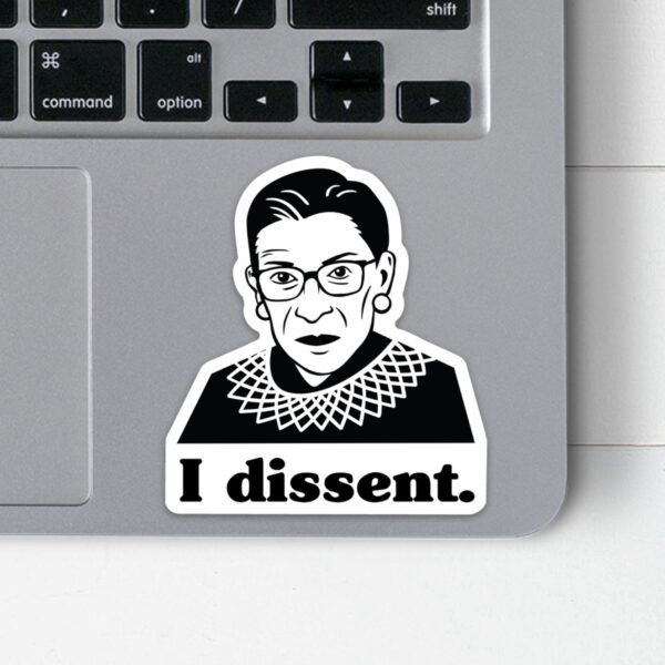 Ruth Bader Ginsburg I Dissent Sticker – Resistance Nation