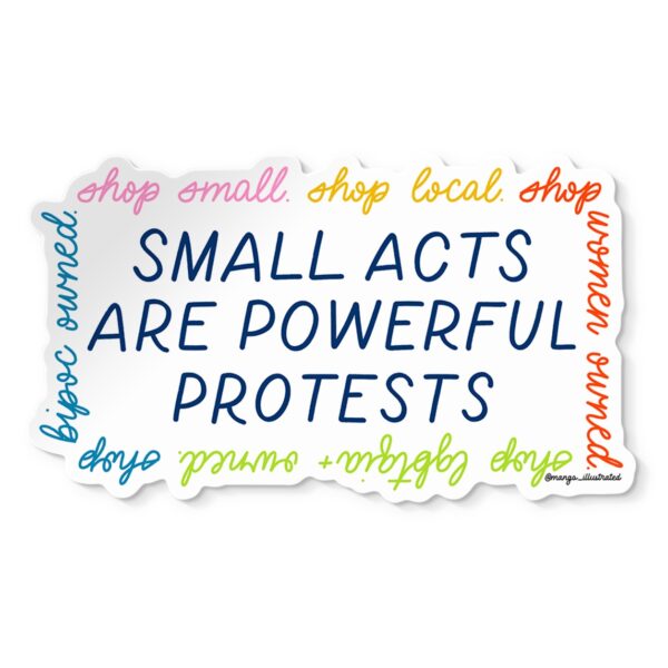Small acts are powerful protests shop small sticker