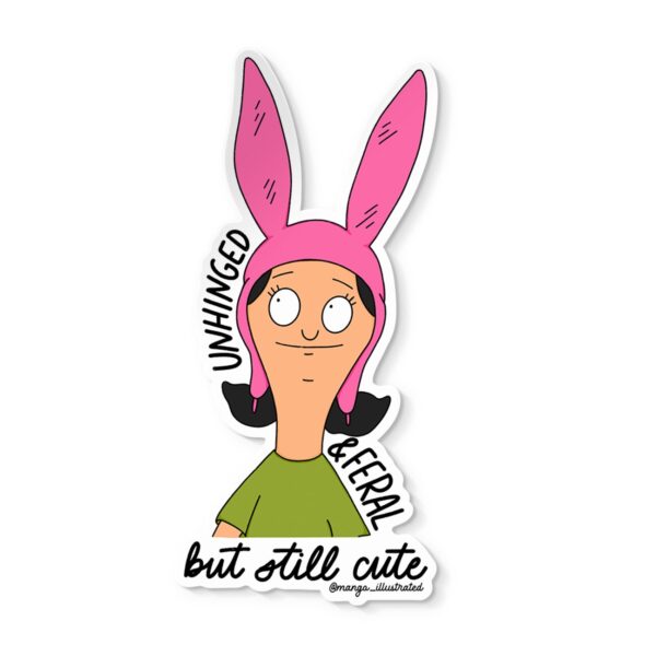 Unhinged and feral but still cute Louise Belcher sticker