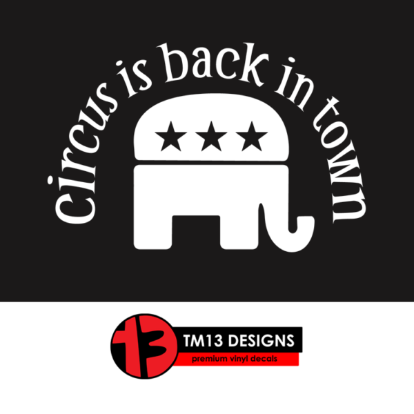 Circus is Back in Town Vinyl Decal