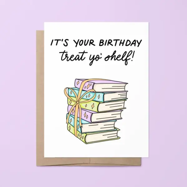 Treat yo’ shelf birthday card