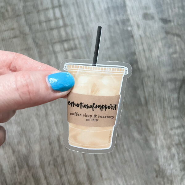 Emotional Support local coffee shop iced coffee sticker