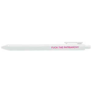 Fuck the patriarchy pen