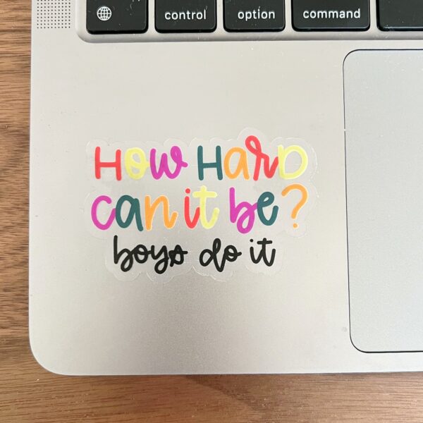 How hard can it be? Boys do it sticker