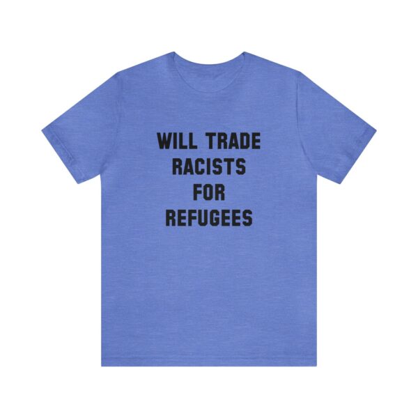Will Trade Racists Unisex T-Shirt – Resistance Nation