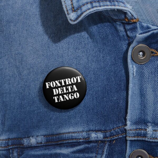Foxtrot Delta Tango Pin Back Button – Resistance Nation