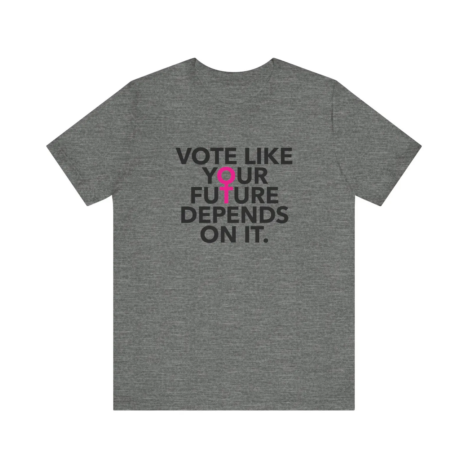 Vote Like Your Future Depends On It Unisex T-Shirt