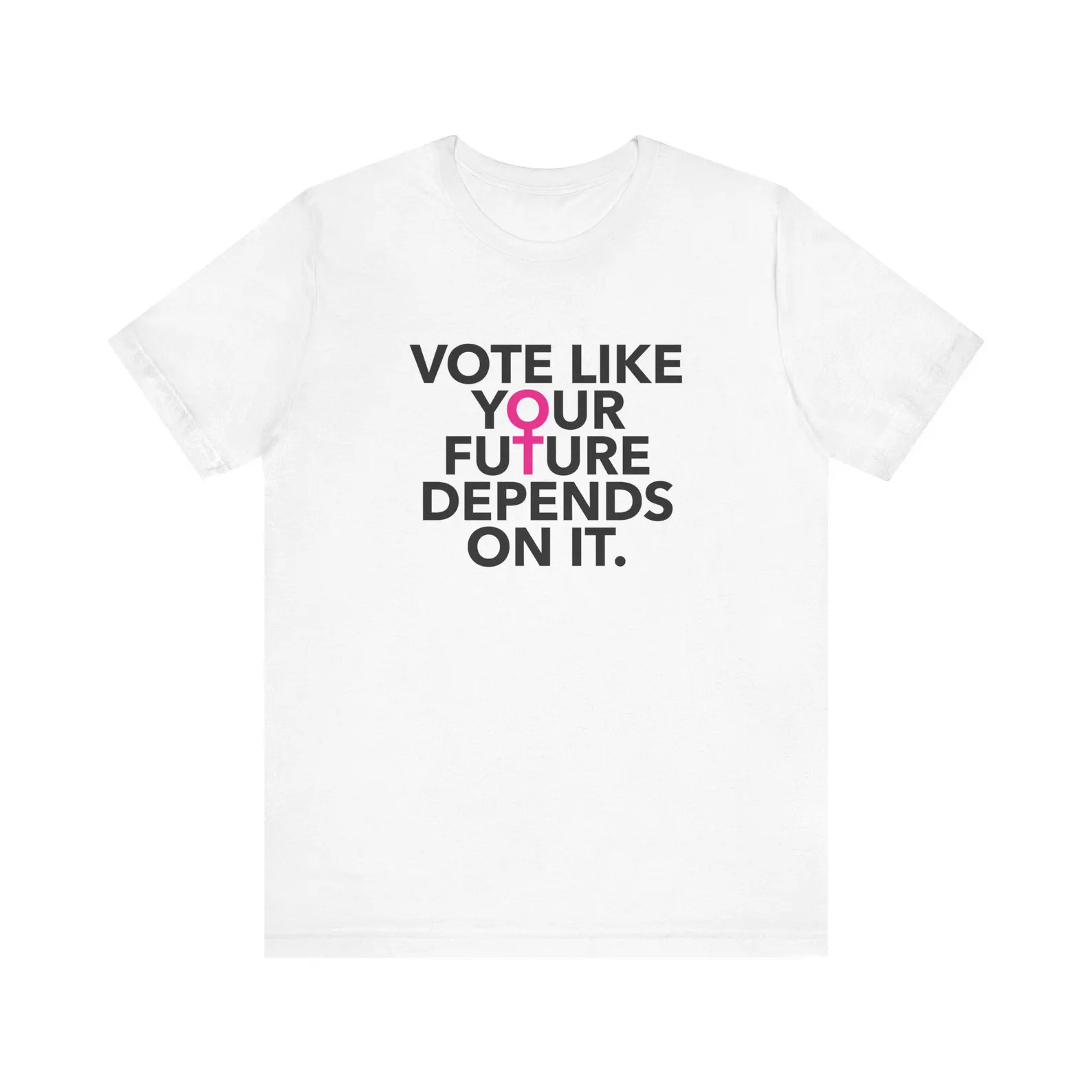 Vote Like Your Future Depends On It Unisex T-Shirt