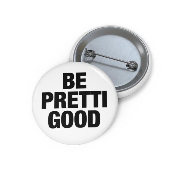 Be Pretti Good Pin Back Button – Resistance Nation