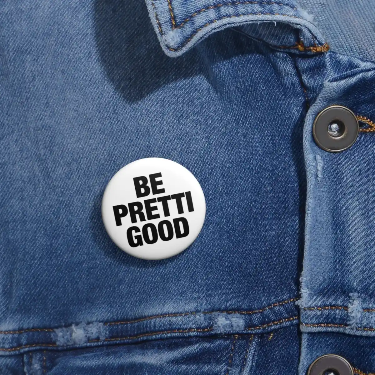 Be Pretti Good Pin Back Button