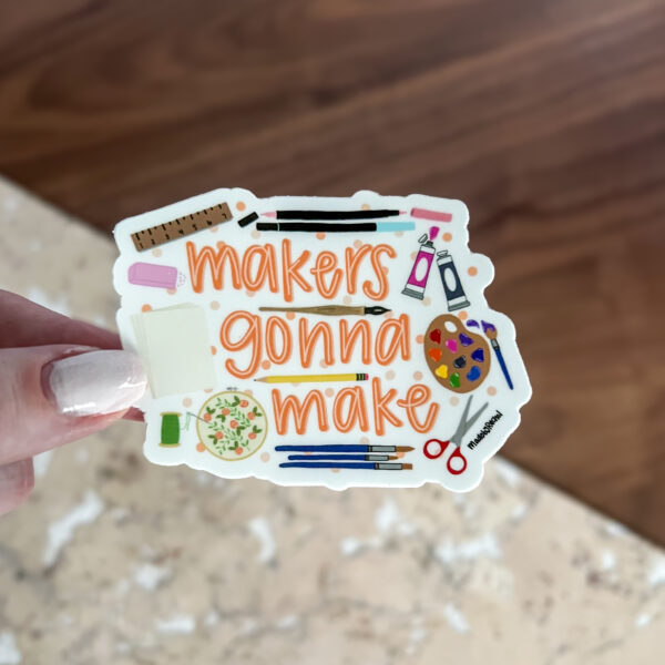 Makers Gonna Make – Crafts sticker