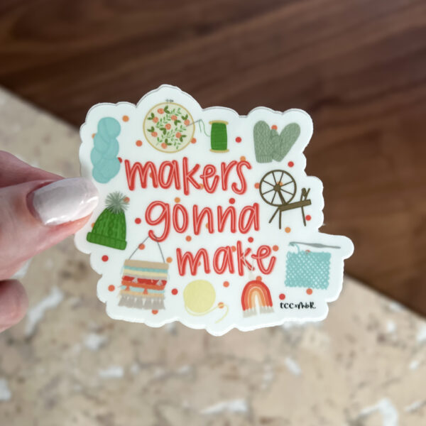 Makers Gonna Make – Fiber Arts sticker