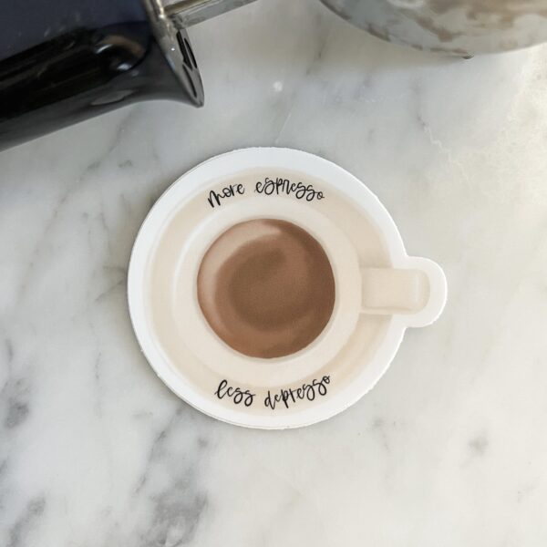 More espresso, less depresso sticker