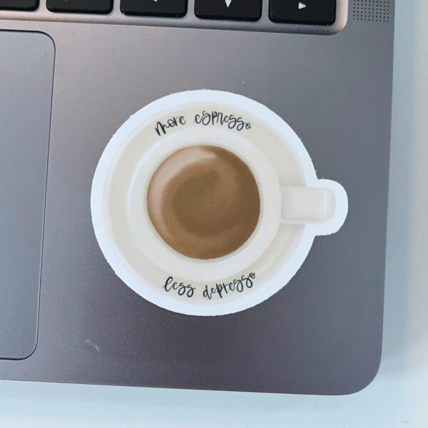 More espresso, less depresso sticker