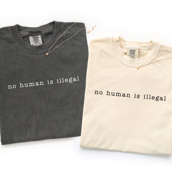 No Human is Illegal Shirt