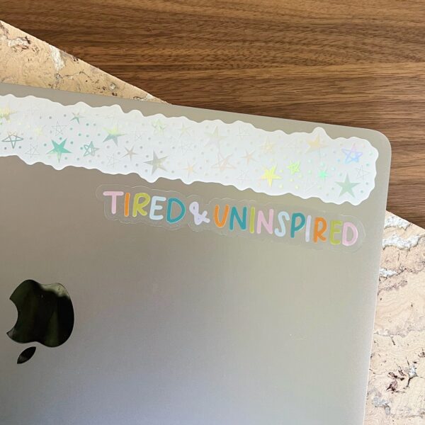 Tired & uninspired sticker